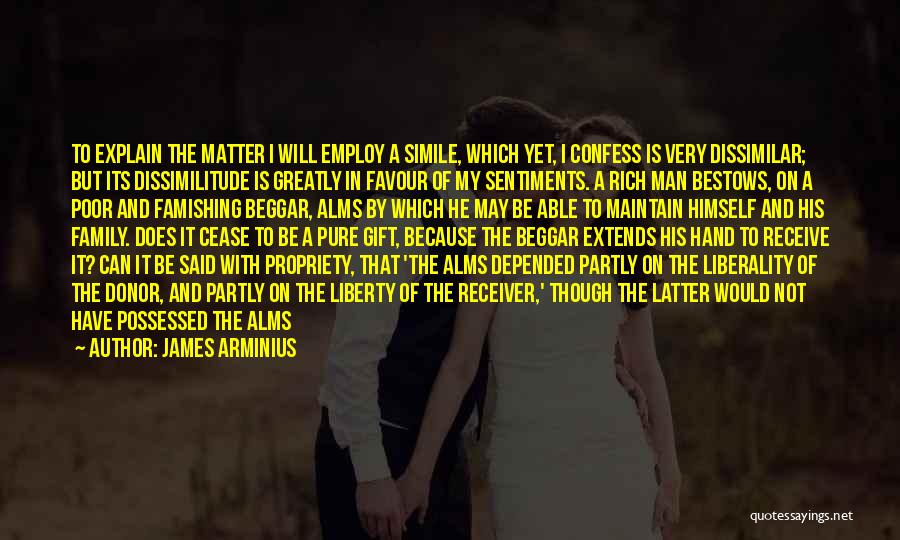 A Truly Rich Man Quotes By James Arminius