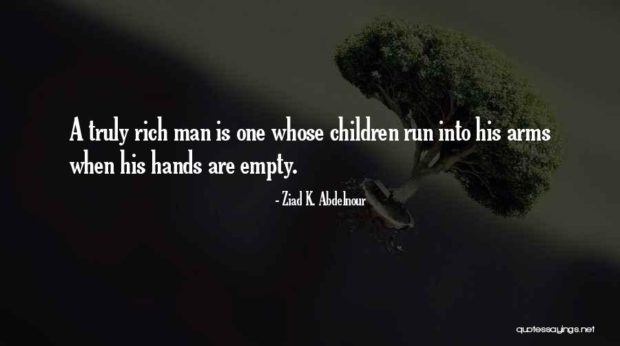 A Truly Rich Man Quotes By Ziad K. Abdelnour A Truly Rich Man Quotes By Ziad K. Abdelnour