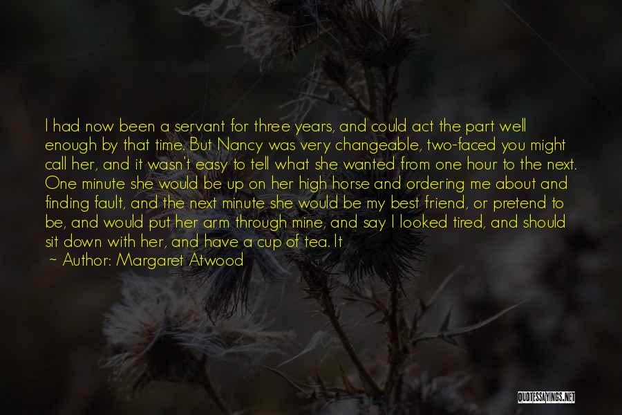 A Two Faced Friend Quotes By Margaret Atwood