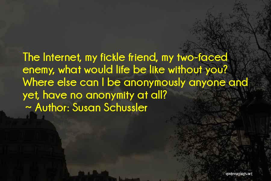 A Two Faced Friend Quotes By Susan Schussler