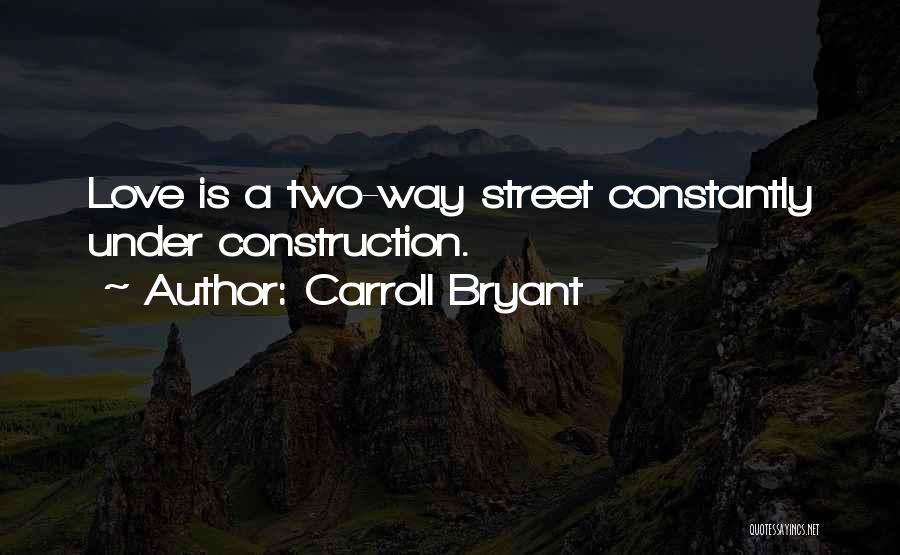 A Two Way Street Quotes By Carroll Bryant