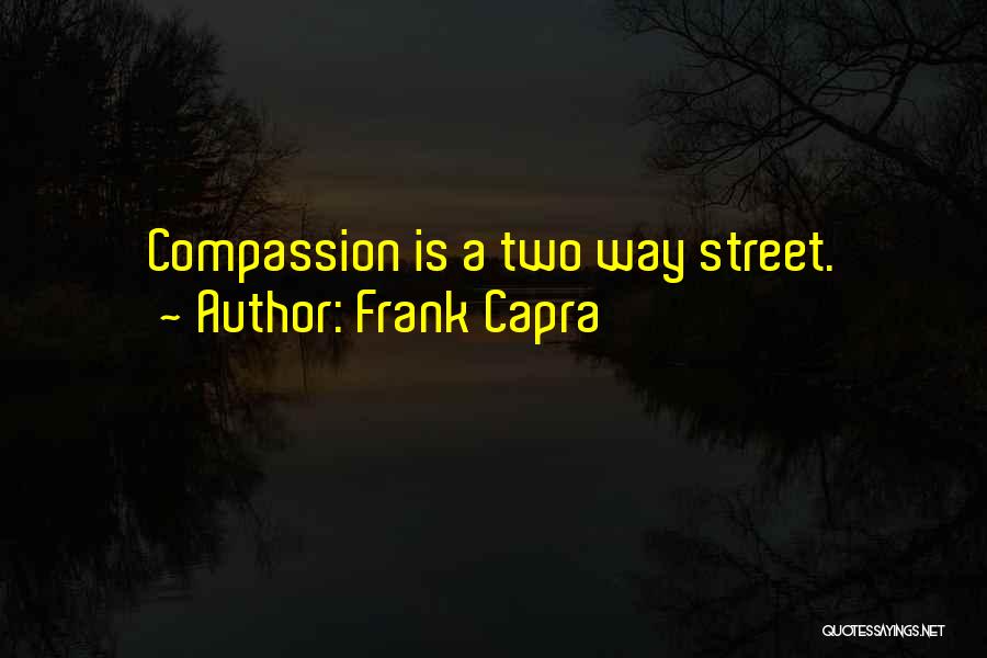 A Two Way Street Quotes By Frank Capra