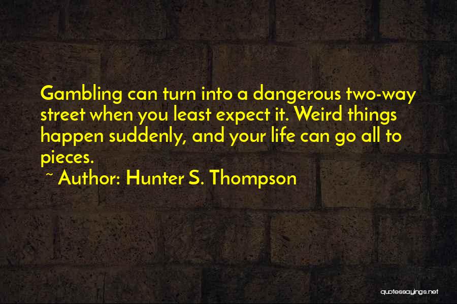 A Two Way Street Quotes By Hunter S. Thompson