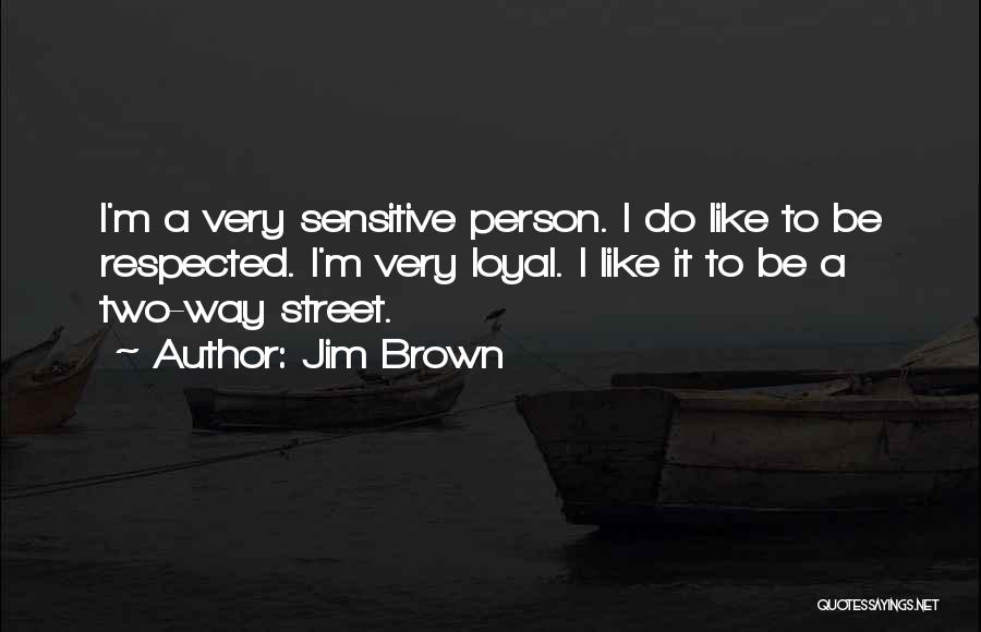 A Two Way Street Quotes By Jim Brown