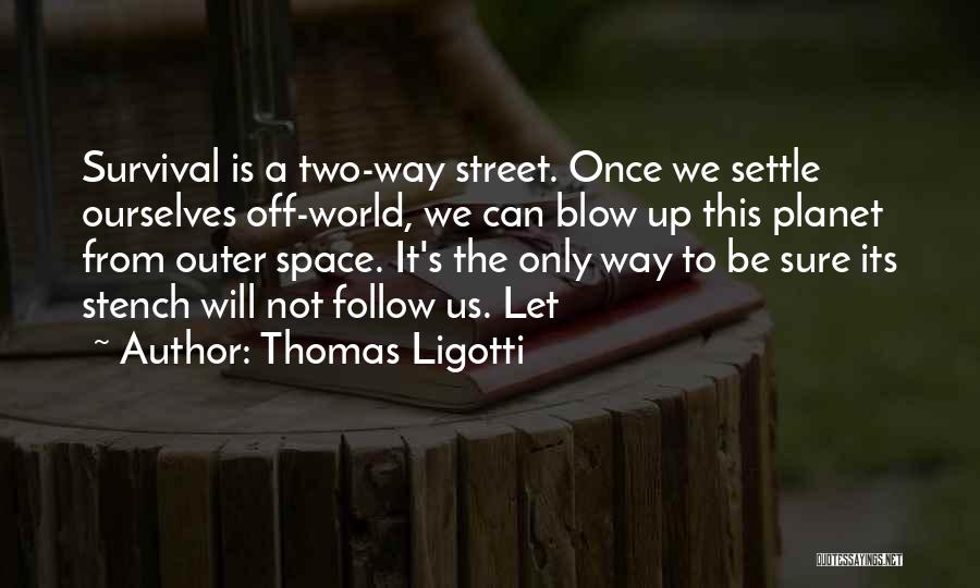 A Two Way Street Quotes By Thomas Ligotti
