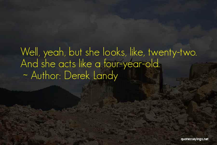 A Two Year Old Quotes By Derek Landy