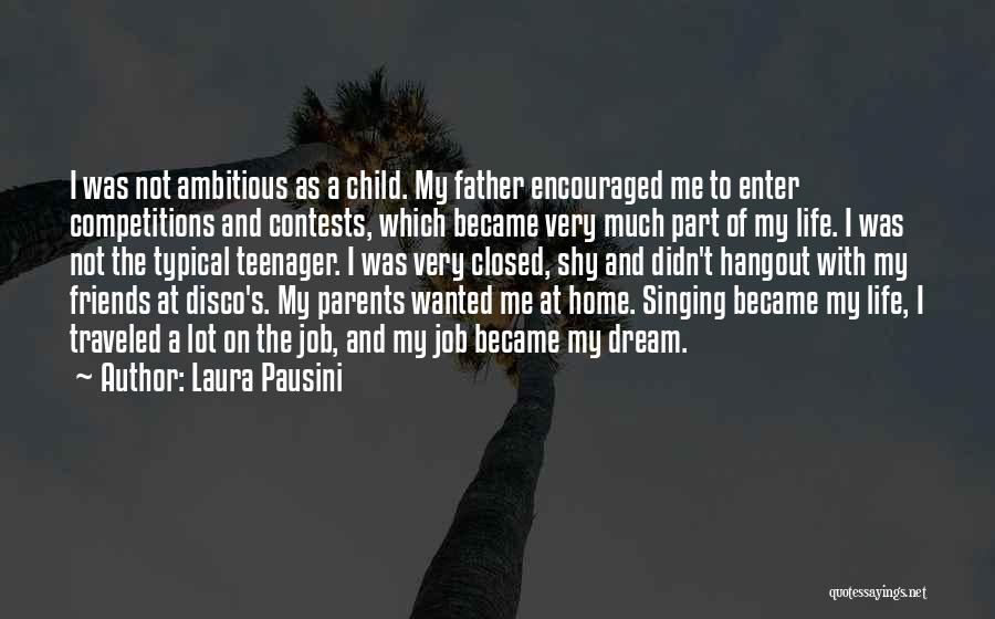 A Typical Teenager Quotes By Laura Pausini