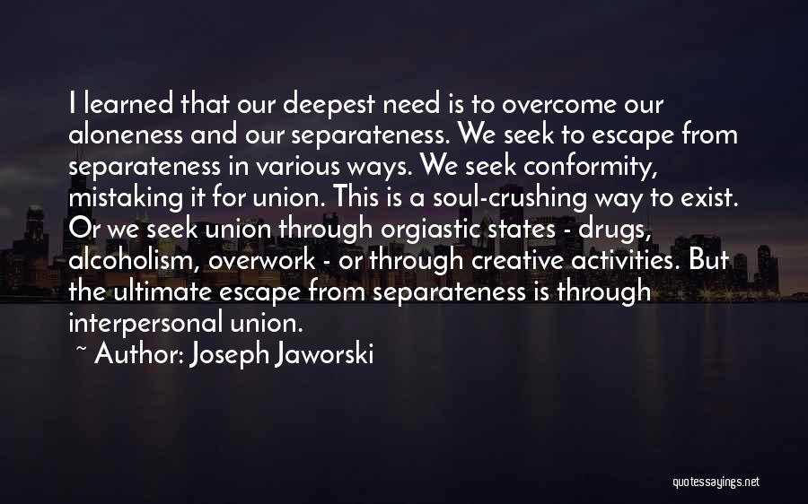 A Union Quotes By Joseph Jaworski