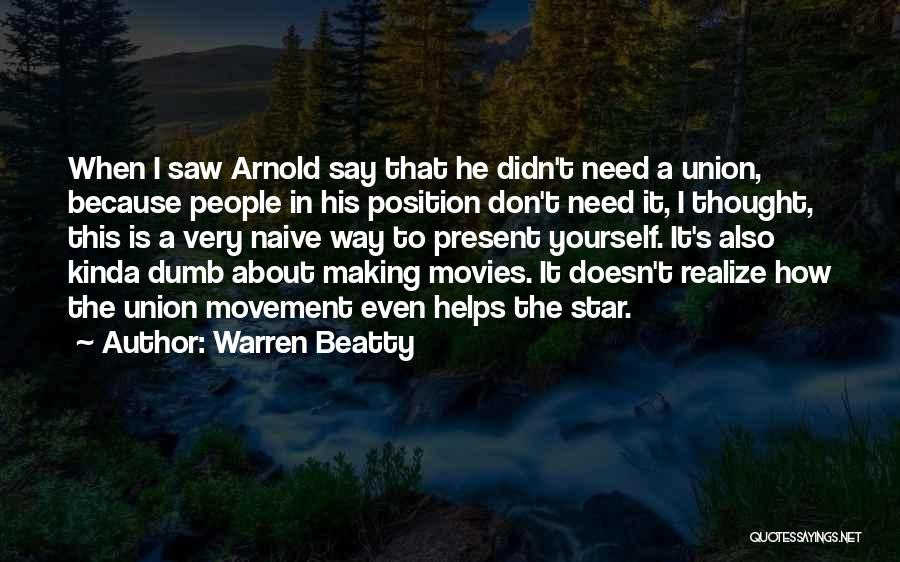 A Union Quotes By Warren Beatty