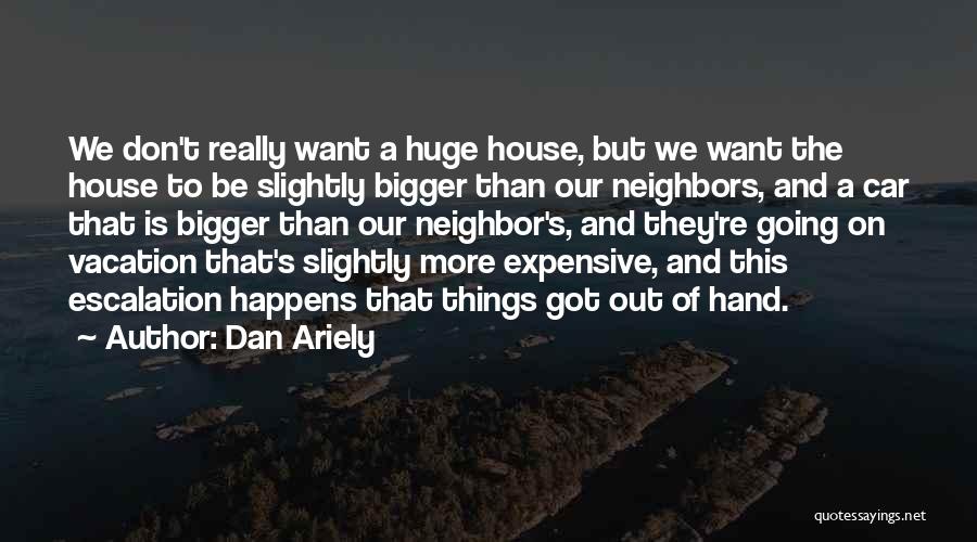 A Vacation Quotes By Dan Ariely