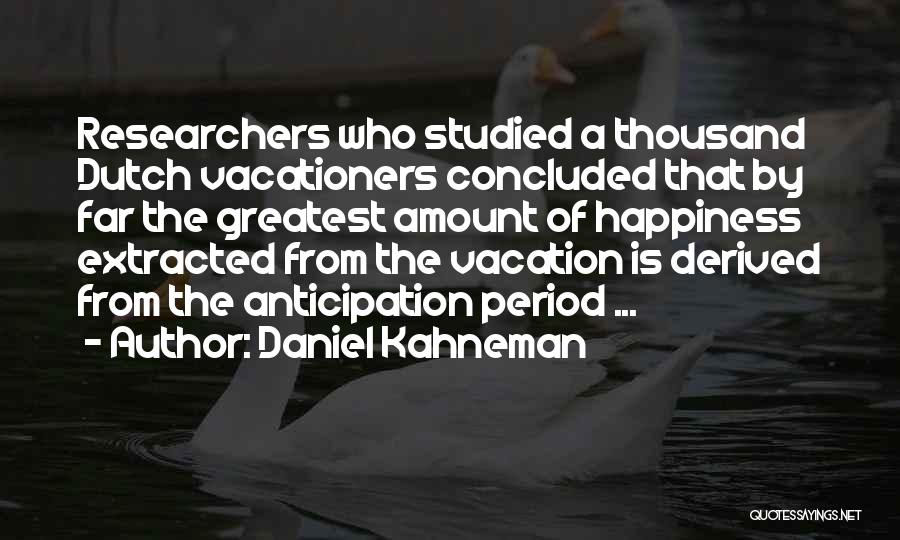 A Vacation Quotes By Daniel Kahneman