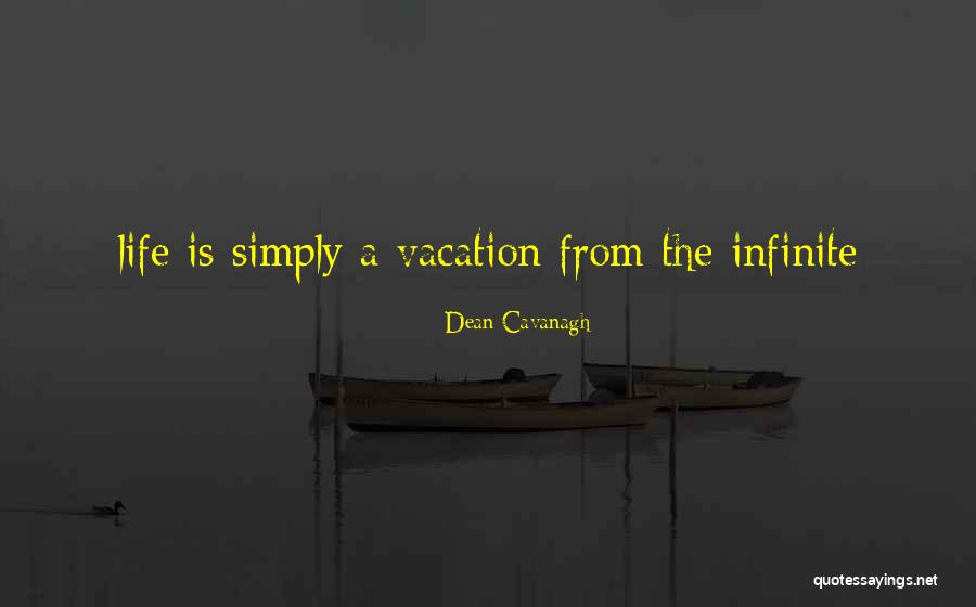 A Vacation Quotes By Dean Cavanagh A Vacation Quotes By Dean Cavanagh