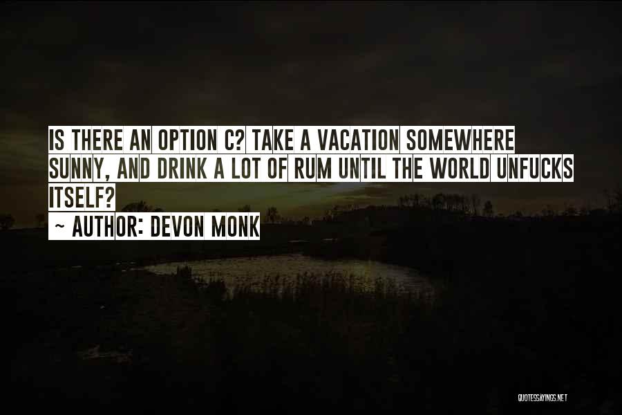 A Vacation Quotes By Devon Monk