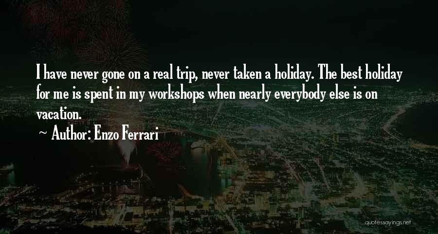 A Vacation Quotes By Enzo Ferrari