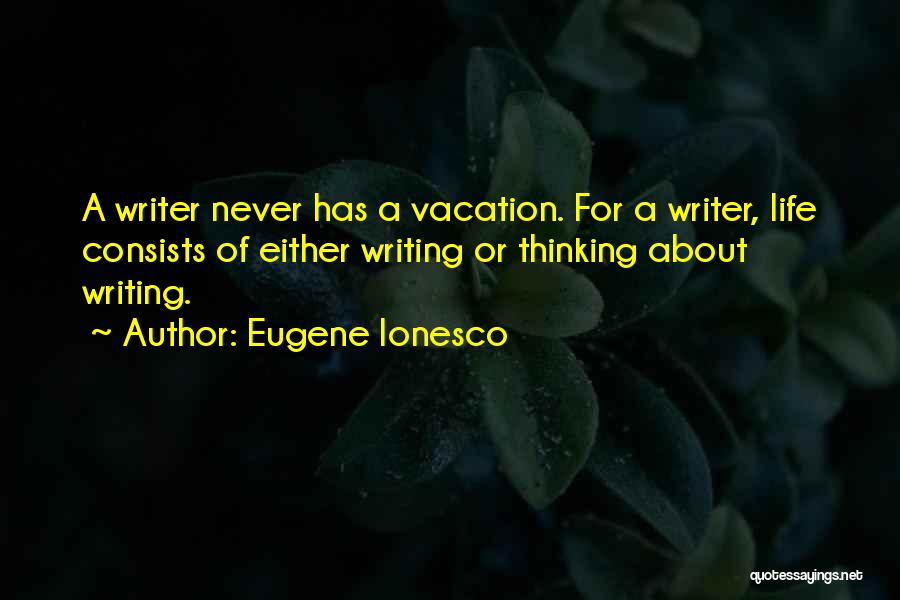 A Vacation Quotes By Eugene Ionesco