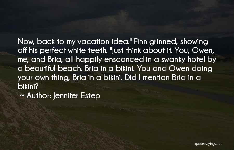 A Vacation Quotes By Jennifer Estep