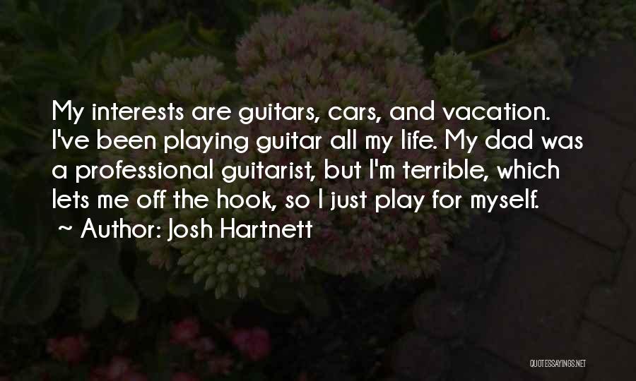 A Vacation Quotes By Josh Hartnett