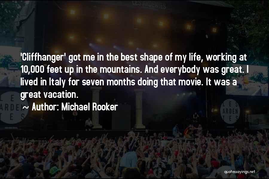 A Vacation Quotes By Michael Rooker