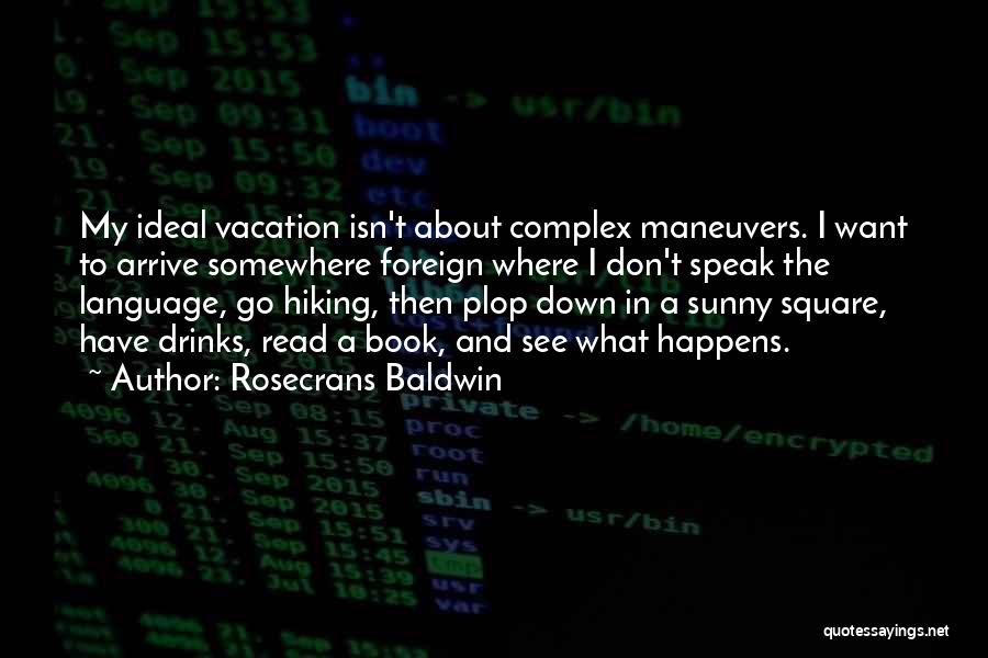 A Vacation Quotes By Rosecrans Baldwin