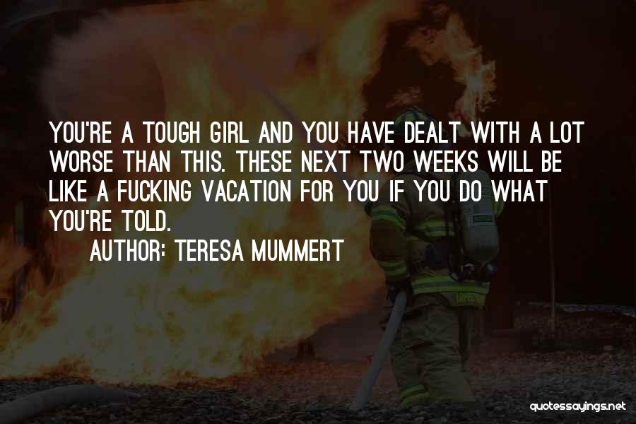 A Vacation Quotes By Teresa Mummert