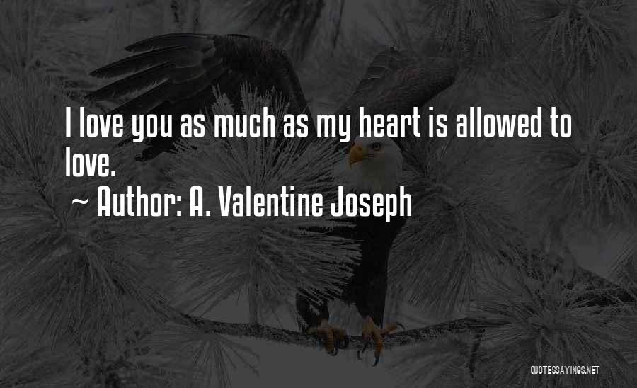 A. Valentine Joseph Quotes 2120209