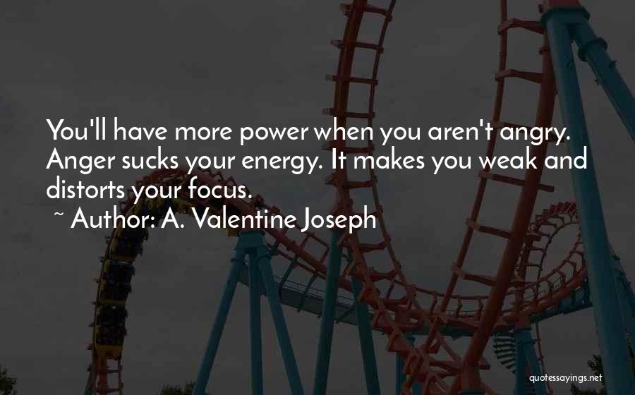 A. Valentine Joseph Quotes 275993