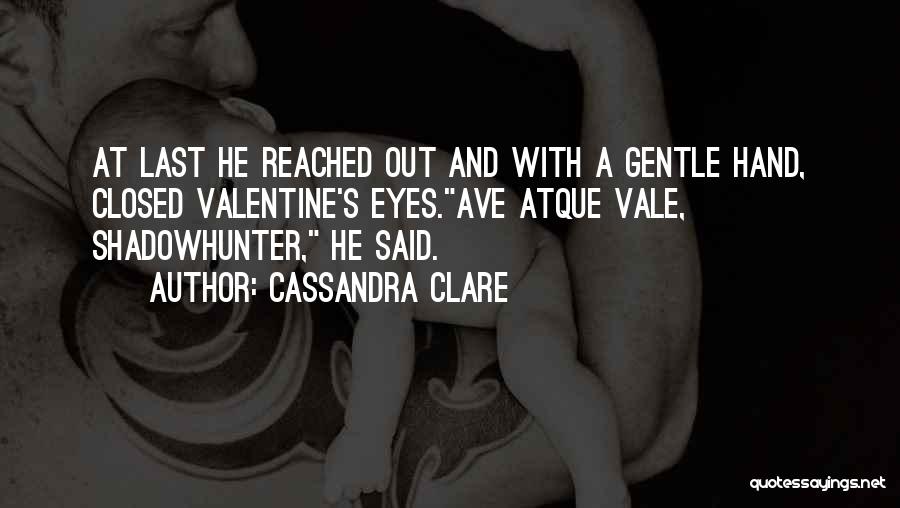 A Valentine Quotes By Cassandra Clare