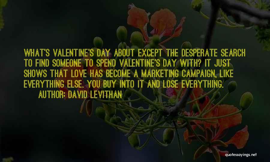 A Valentine Quotes By David Levithan