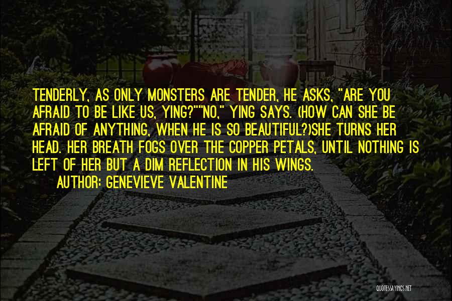 A Valentine Quotes By Genevieve Valentine