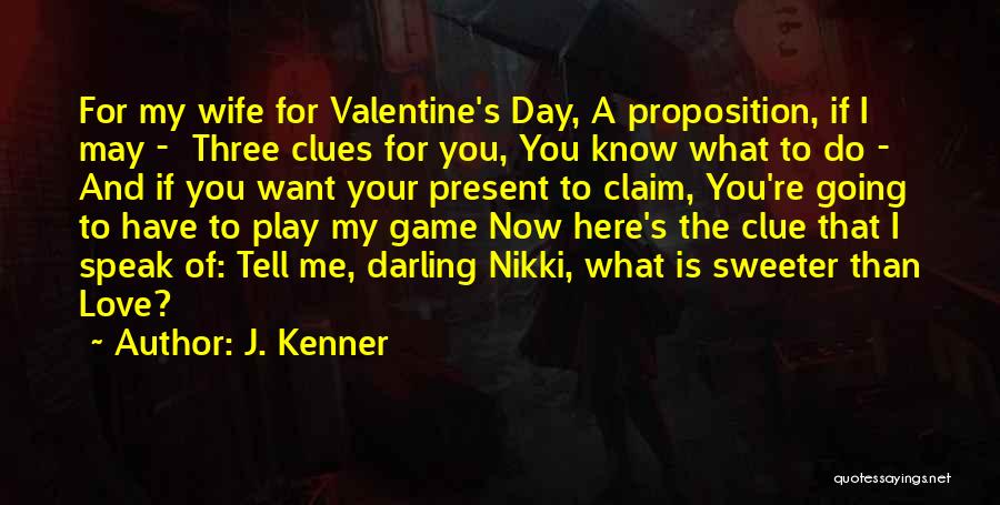 A Valentine Quotes By J. Kenner