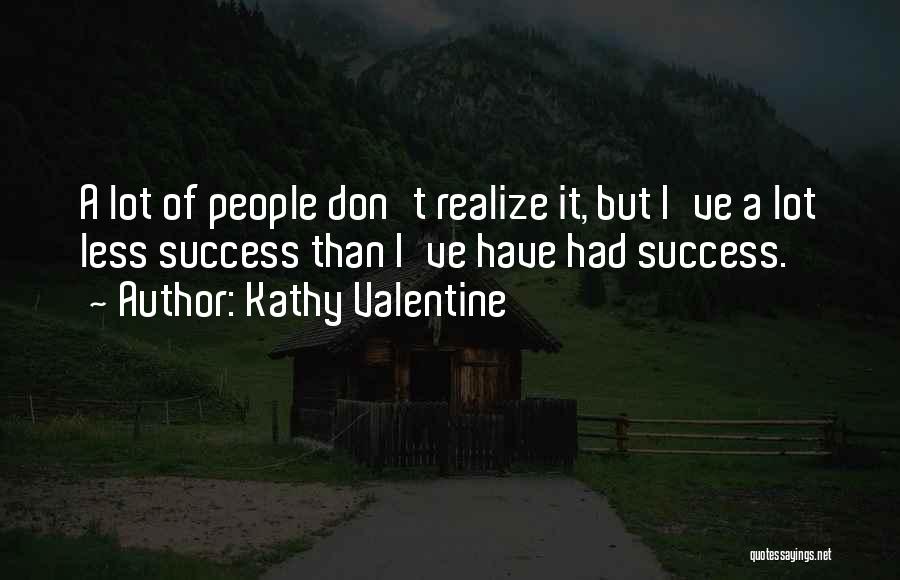 A Valentine Quotes By Kathy Valentine