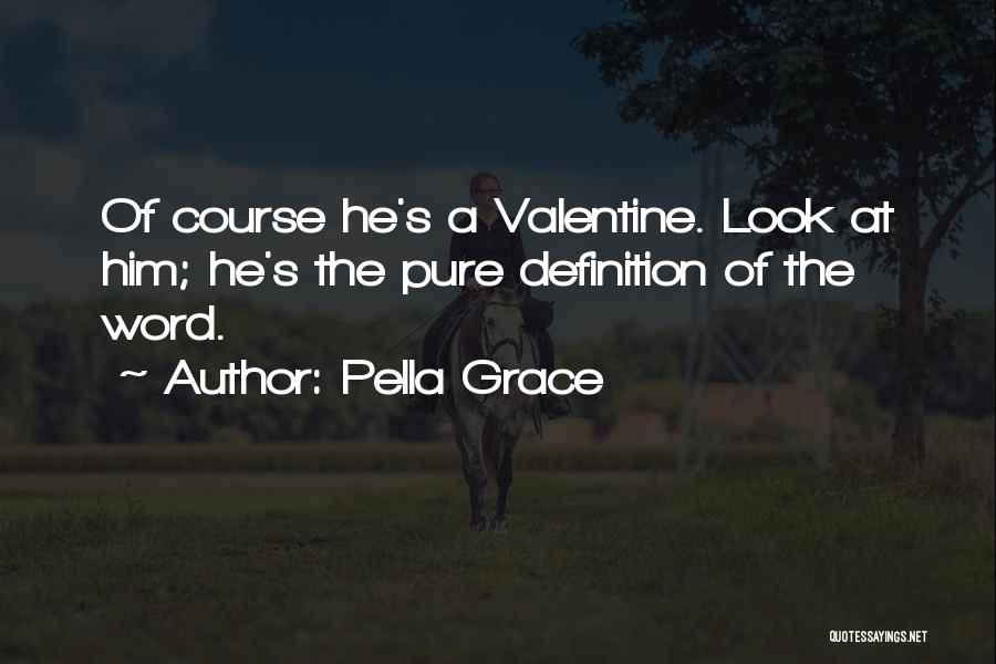 A Valentine Quotes By Pella Grace