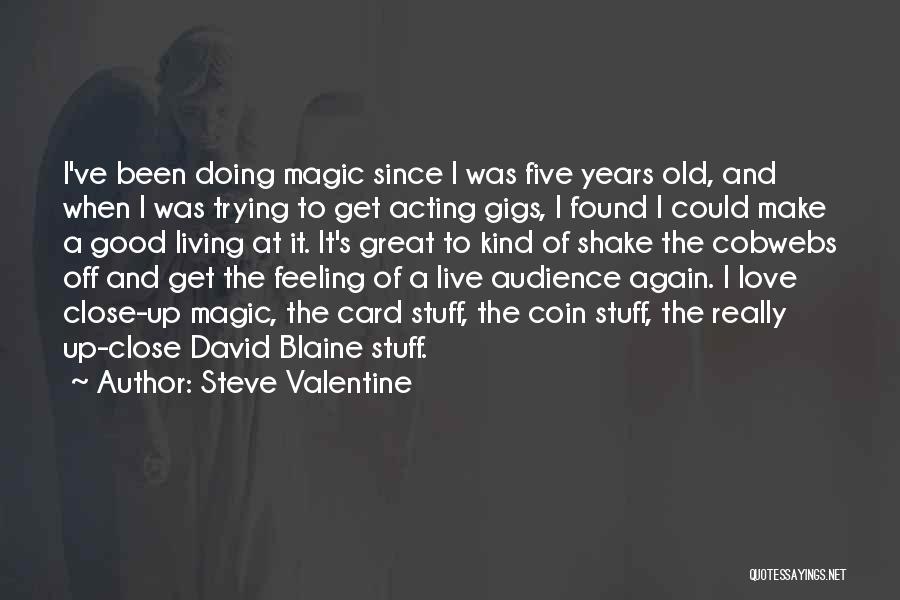 A Valentine Quotes By Steve Valentine