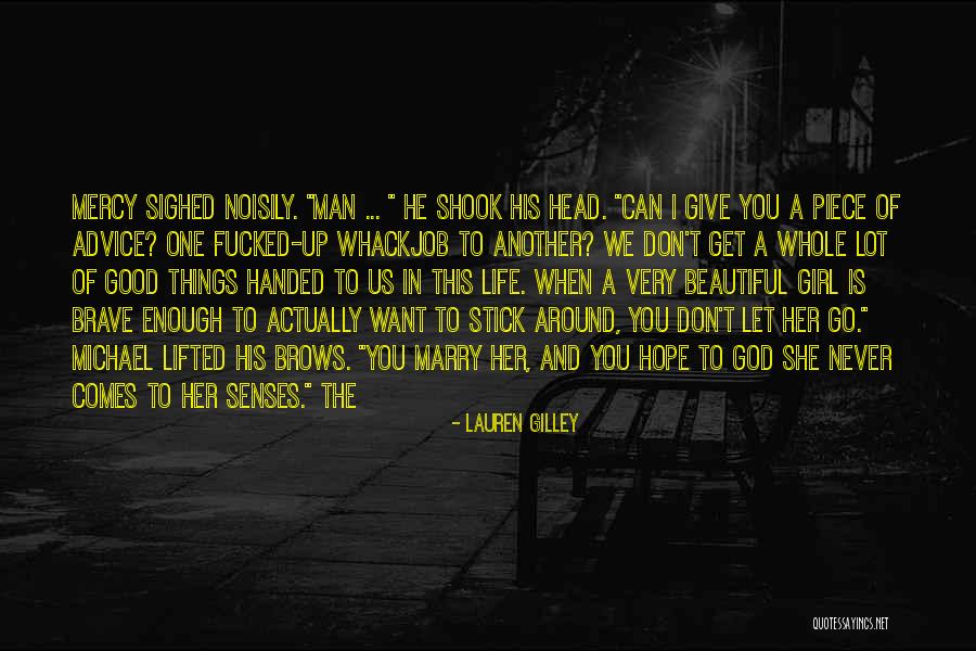 A Very Beautiful Girl Quotes By Lauren Gilley A Very Beautiful Girl Quotes By Lauren Gilley