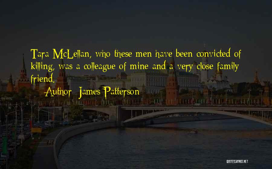 A Very Close Friend Quotes By James Patterson