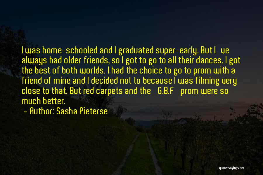 A Very Close Friend Quotes By Sasha Pieterse
