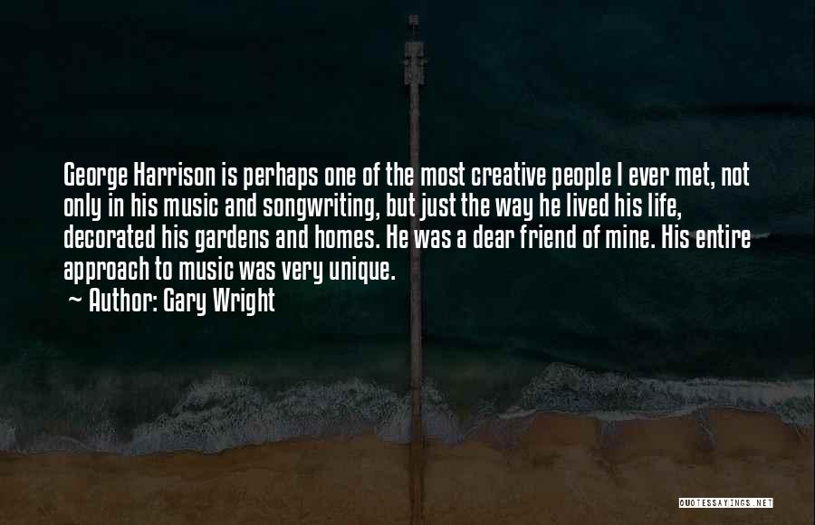 A Very Dear Friend Quotes By Gary Wright