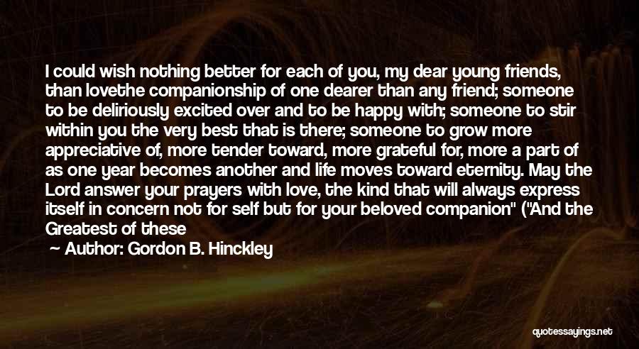 A Very Dear Friend Quotes By Gordon B. Hinckley