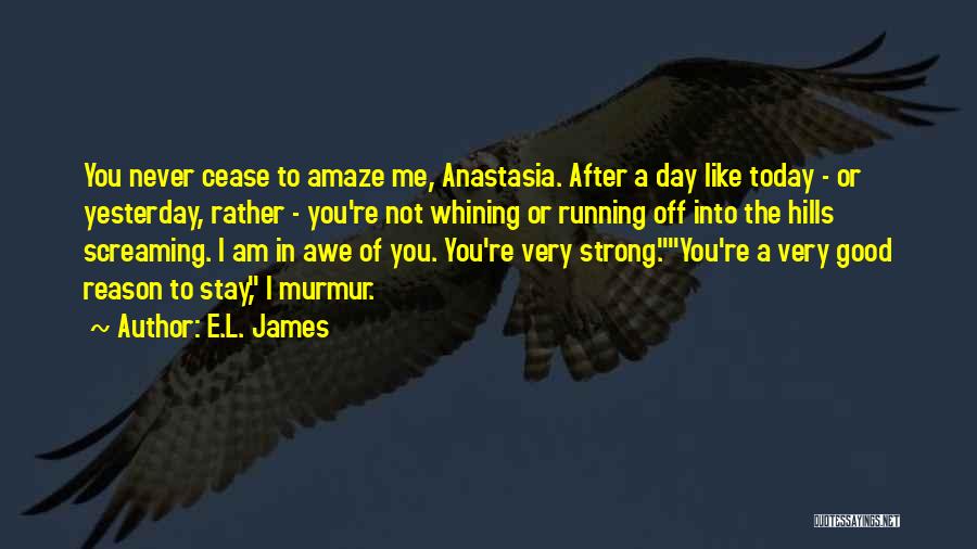 A Very Good Day Quotes By E.L. James