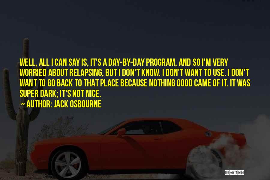 A Very Good Day Quotes By Jack Osbourne