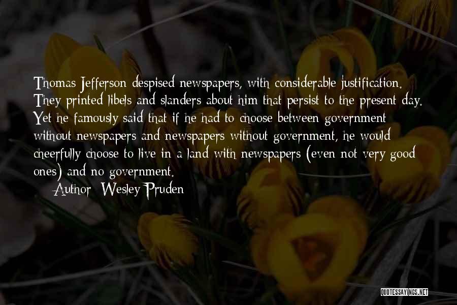 A Very Good Day Quotes By Wesley Pruden