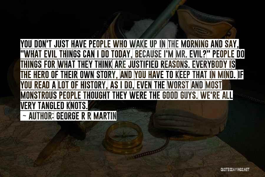 A Very Good Morning Quotes By George R R Martin