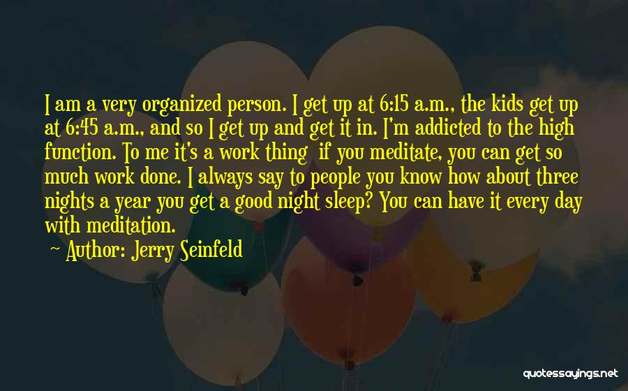 A Very Good Night Quotes By Jerry Seinfeld