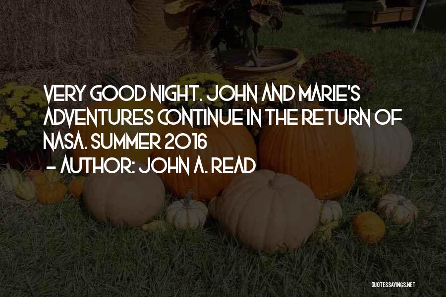 A Very Good Night Quotes By John A. Read