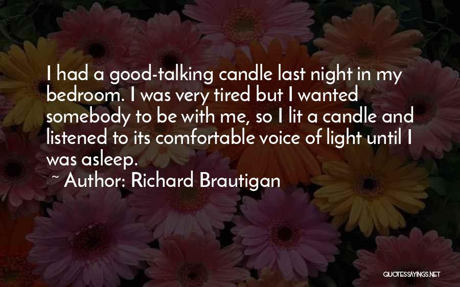 A Very Good Night Quotes By Richard Brautigan