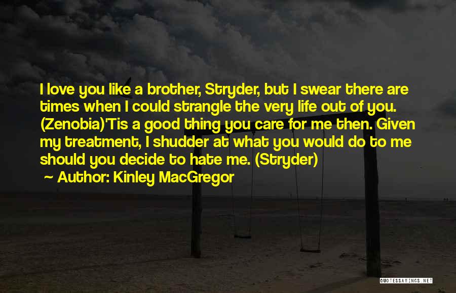 A Very Good Quotes By Kinley MacGregor