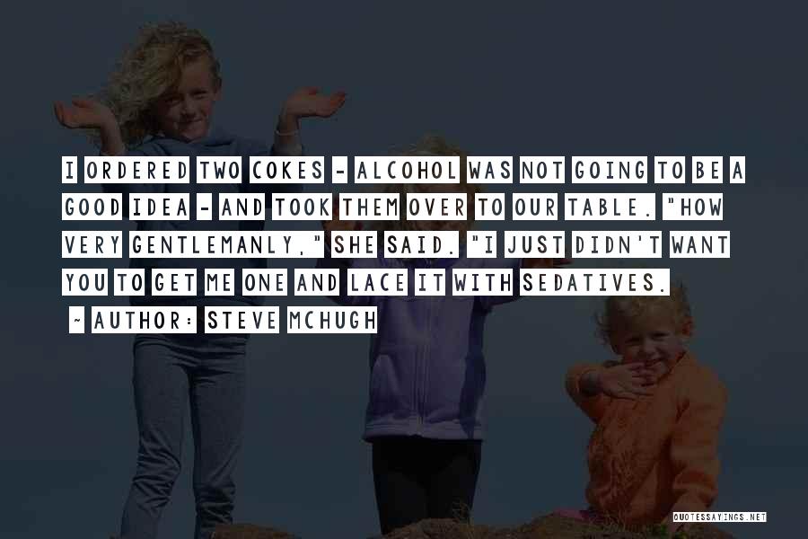 A Very Good Quotes By Steve McHugh