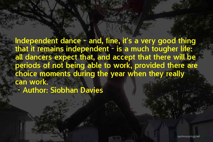 A Very Good Year Quotes By Siobhan Davies