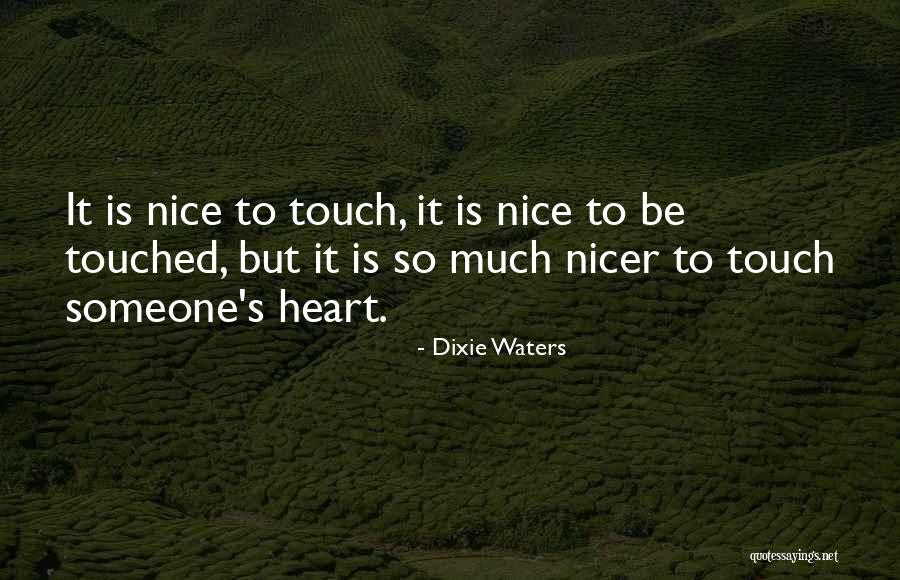 A Very Heart Touching Quotes By Dixie Waters A Very Heart Touching Quotes By Dixie Waters