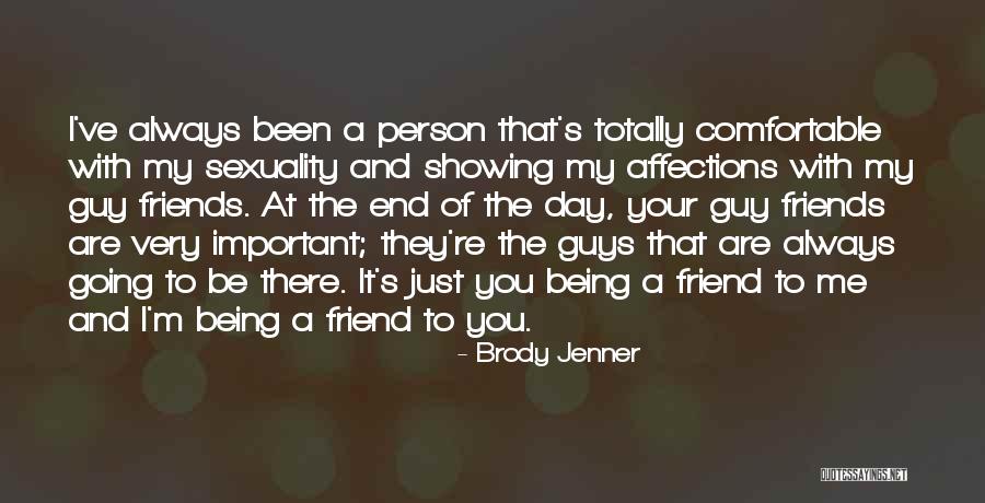 A Very Important Person Quotes By Brody Jenner